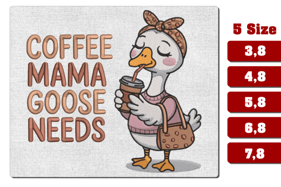 Download Coffee Mama Goose Needs Embroidery File - Embroidery file Collection