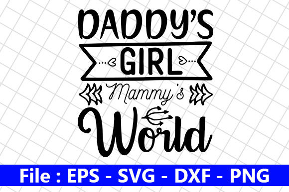 Download Baby Design, Daddy’s Girl Mammy’s World - Mammy Collection