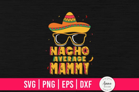 Download Nacho Average Mammy - Mammy Collection
